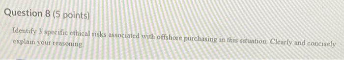 Question 8 (5 points) Identify 3 specific ethical