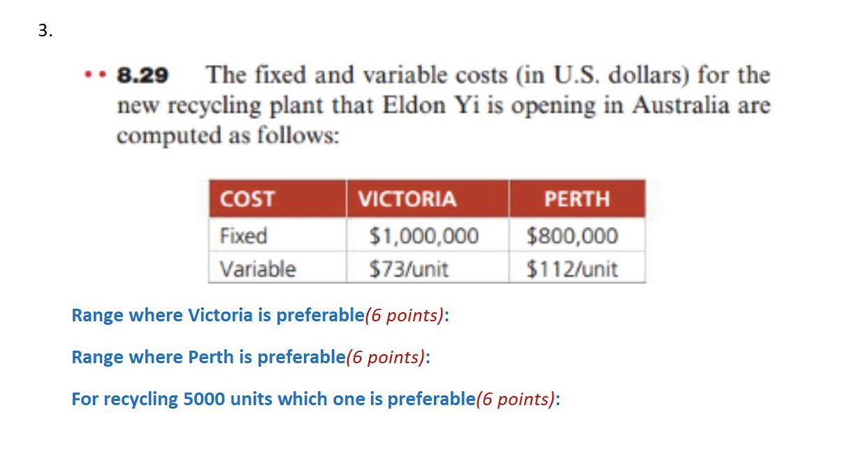 - 8.29 The fixed and variable costs (in U.S.