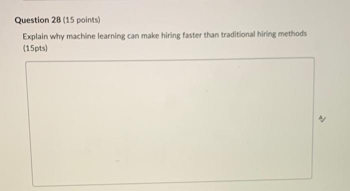 Question 28 (15 points) Explain why machine