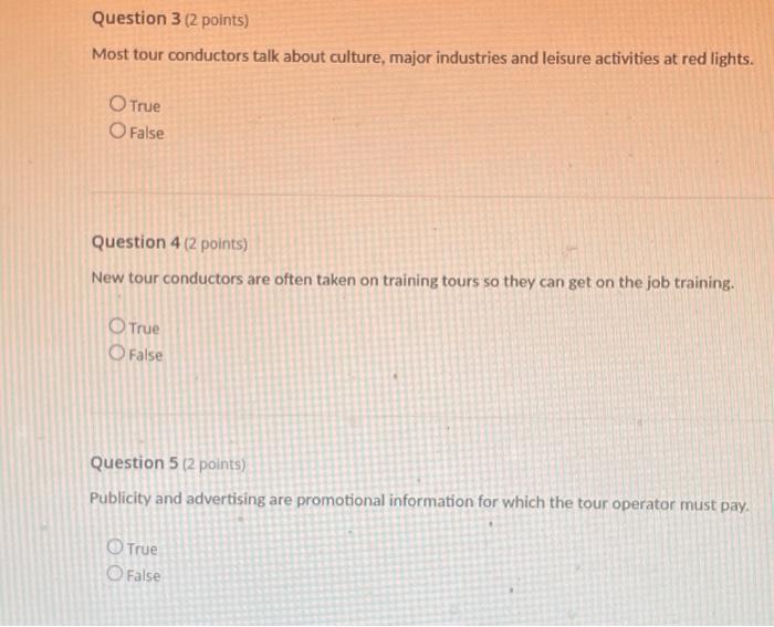 Question 3 (2 points) Most tour conductors talk