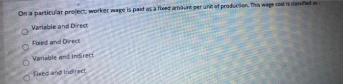 On a particular project; worker wage is paid as a