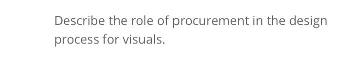 Describe the role of procurement in the design