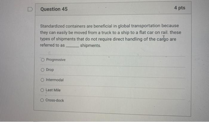 Question 45 4 pts Standardized containers are