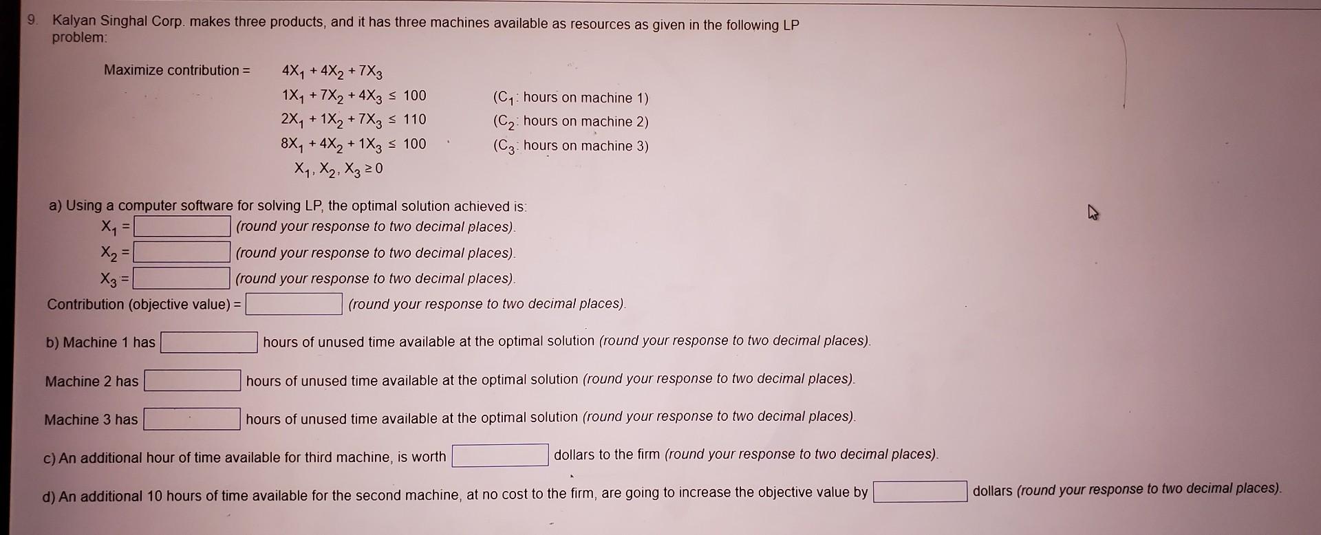Kalyan Singhal Corp. makes three products, and it