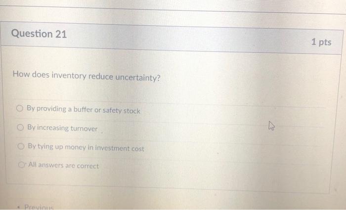 Question 21 1 pts How does inventory reduce