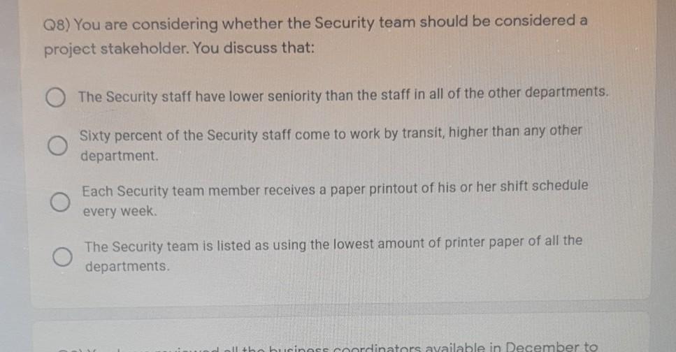 Q8) You are considering whether the Security team