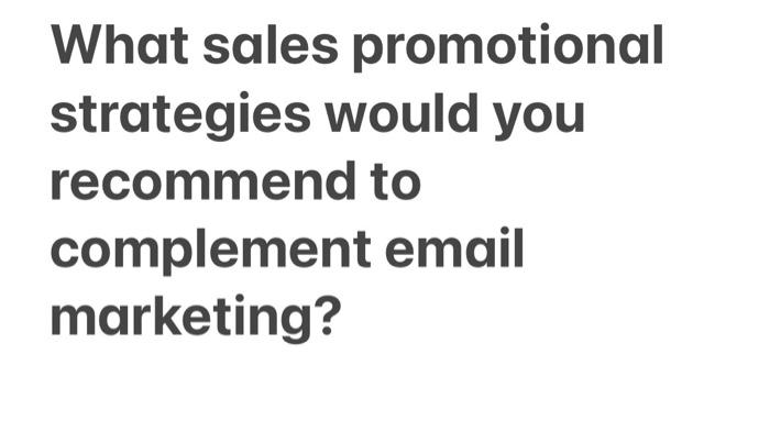 What sales promotional strategies would you