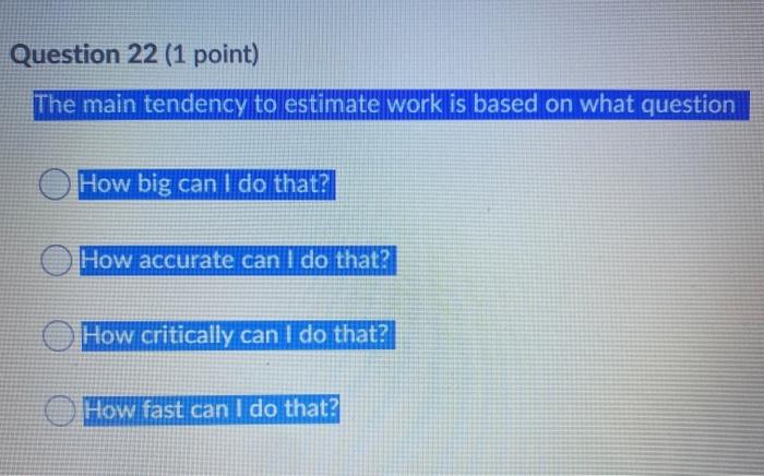 Question 22 (1 point) The main tendency to