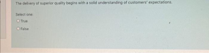 The delivery of superior quality begins with a