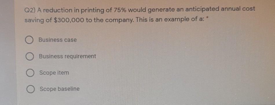 Q2) A reduction in printing of 75% would generate