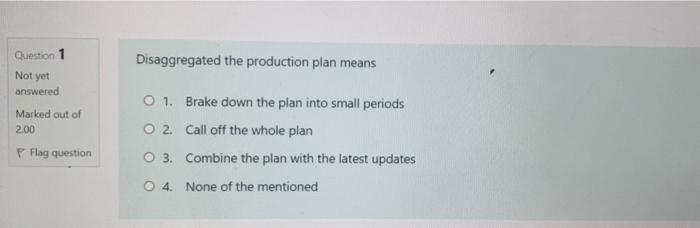 Question 1 Disaggregated the production plan
