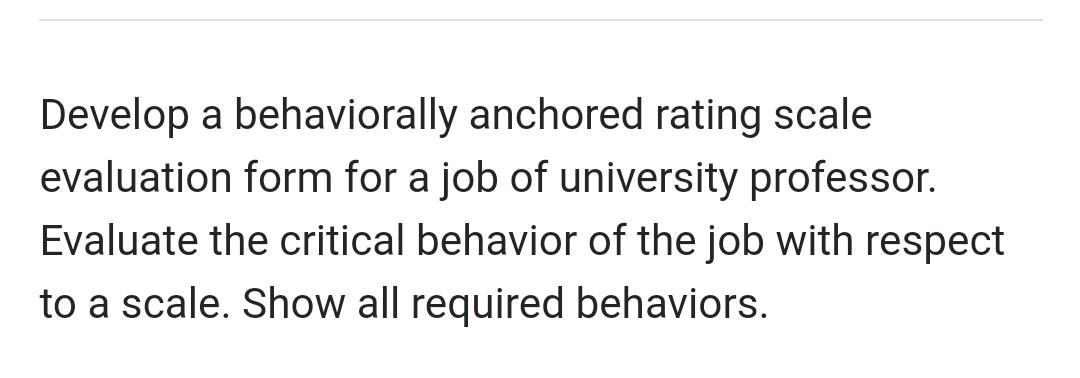 Develop a behaviorally anchored rating scale