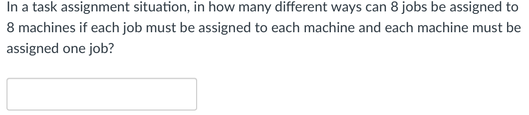 In a task assignment situation, in how many