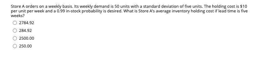 Store A orders on a weekly basis. Its weekly