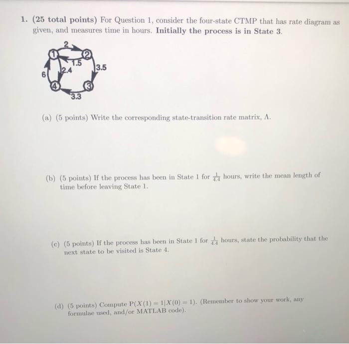 1. (25 total points) For Question 1, consider the