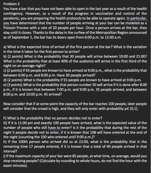 Problem 3 (20 points) You own a bar that has not