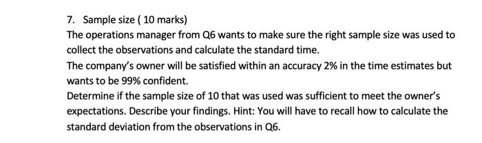 7. Sample size ( 10 marks) The operations manager
