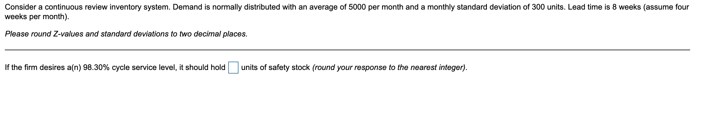 Consider a continuous review inventory system.