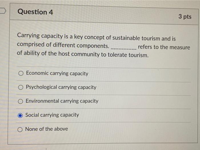 > Question 4 3 pts Carrying capacity is a key