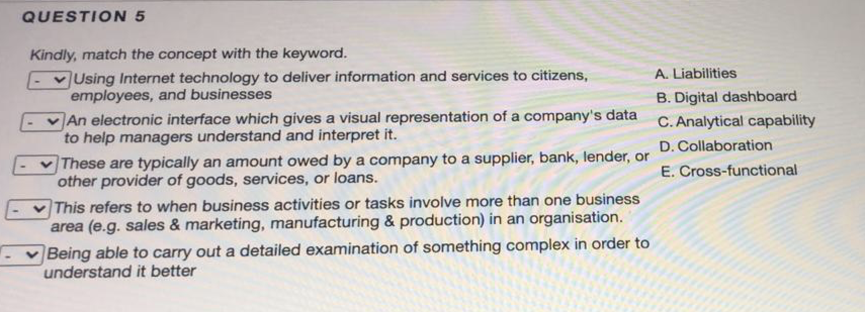 QUESTION 5 Kindly, match the concept with the