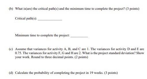 Consider the following PERT project network and