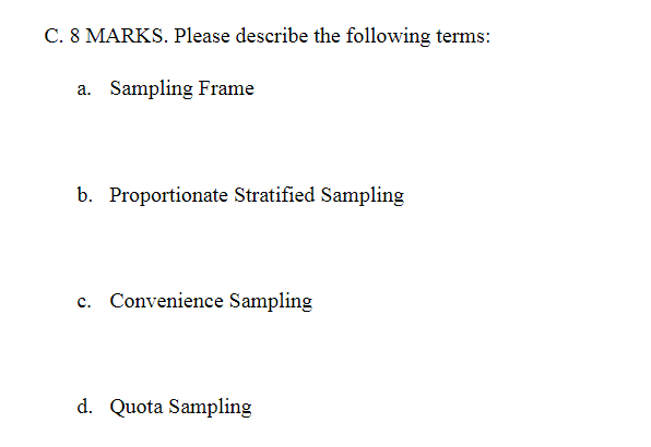 C. 8 MARKS. Please describe the following terms:
