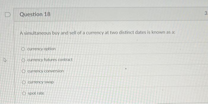 A simultaneous buy and sell of a currency at two