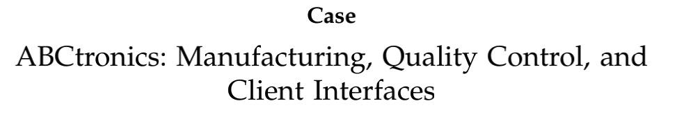 Case ABCtronics: Manufacturing, Quality Control,