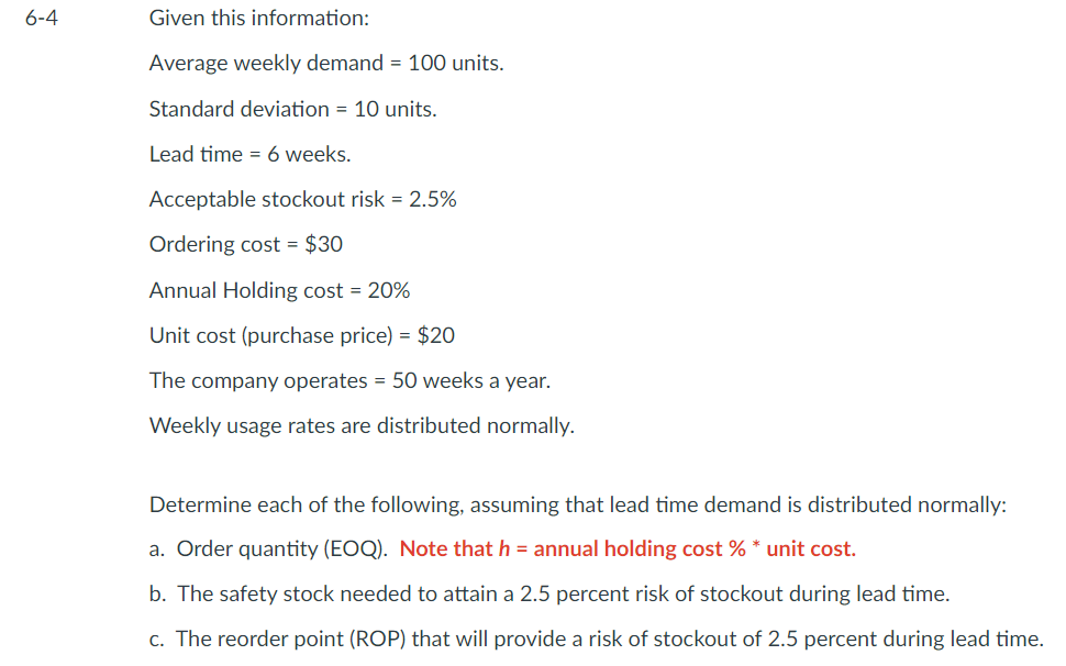 Given this information: Average weekly demand