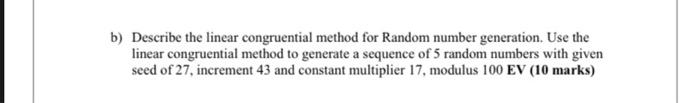 b) Describe the linear congruential method for