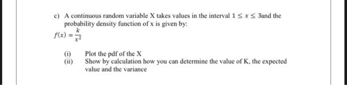 C) A continuous random variable X takes values in