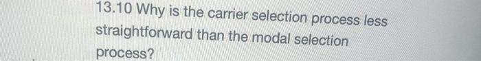13.10 Why is the carrier selection process less