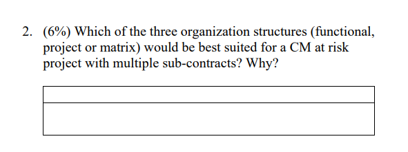 (6\%) Which of the three organization structures