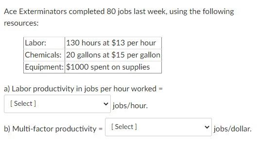 Ace Exterminators completed 80 jobs last week,