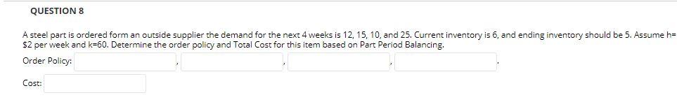 QUESTION 8 A steel part is ordered form an