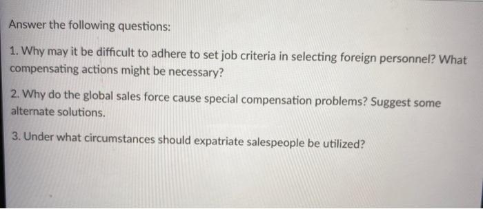 Answer the following questions: 1. Why may it be