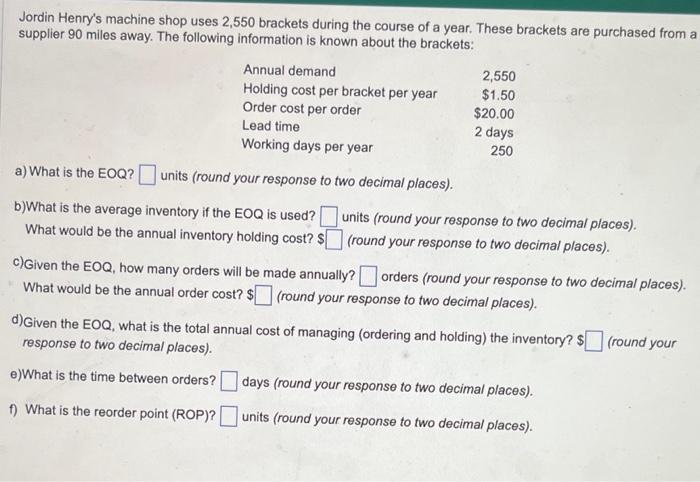 please help!!!! Jordin Henry's machine shop uses