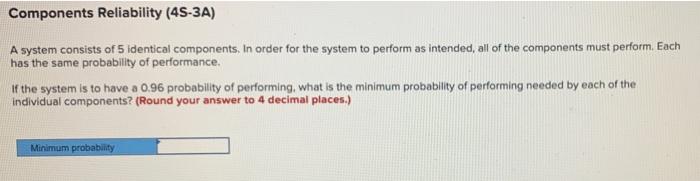 Components Reliability (45-3A) A system consists