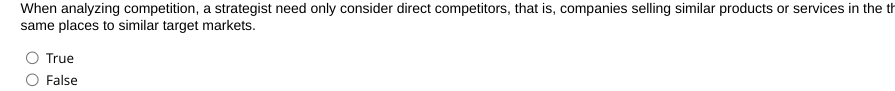 When analyzing competition, a strategist need