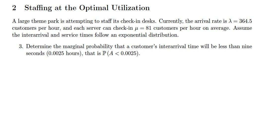 2 Staffing at the Optimal Utilization A large