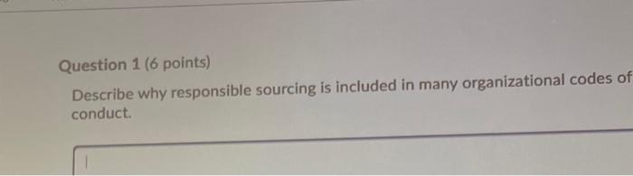 Question 1(6 points) Describe why responsible