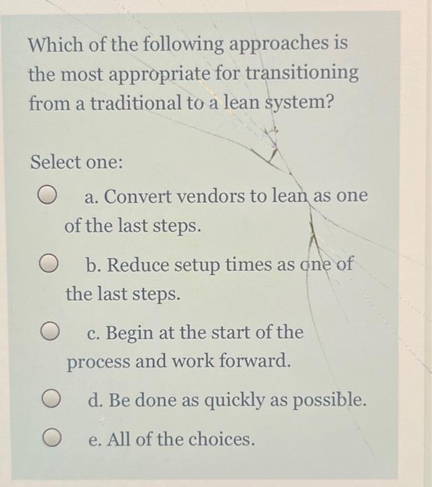 Which of the following approaches is the most