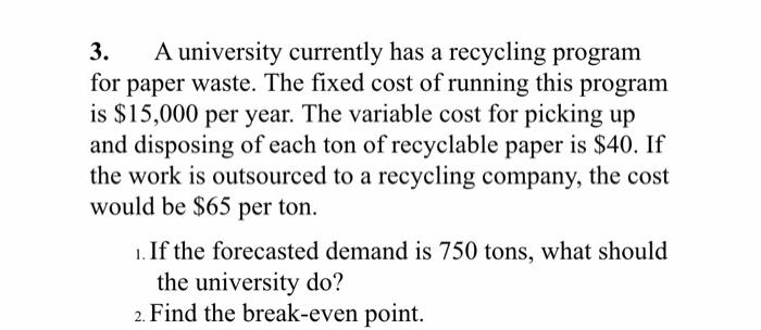 3. A university currently has a recycling program