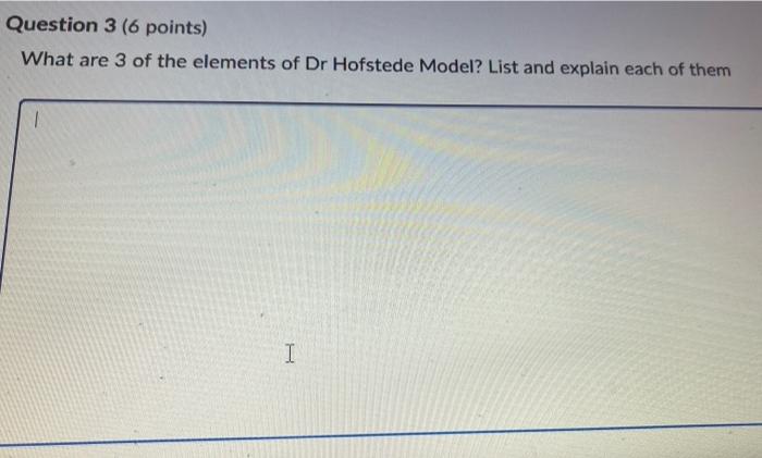 Question 3 (6 points) What are 3 of the elements