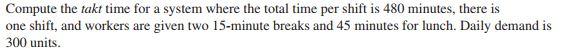 Compute the takt time for a system where the