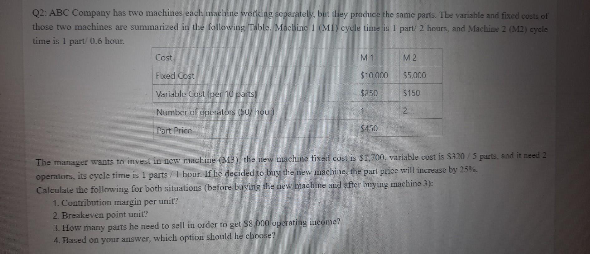 Q2: ABC Company has two machines each machine
