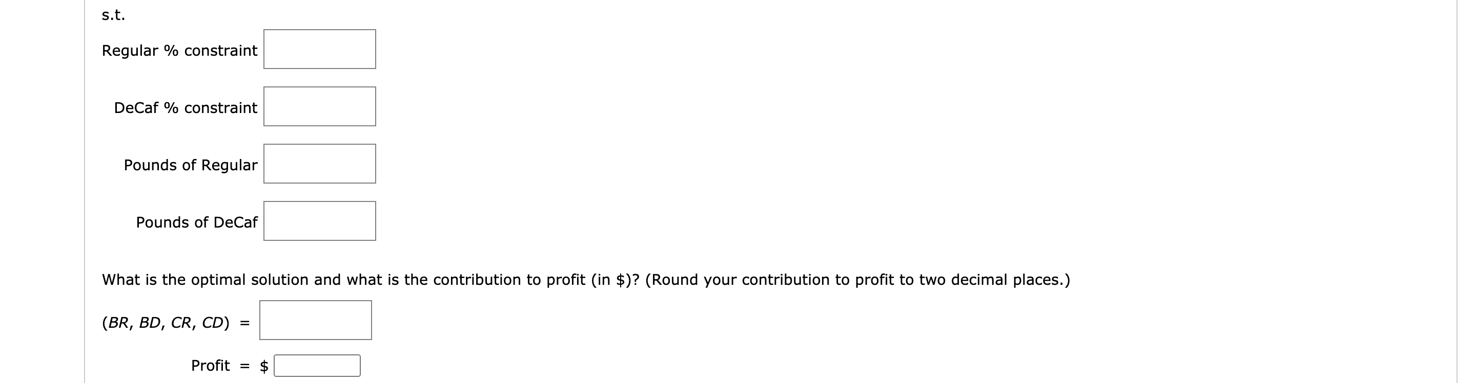 A linear programming computer package is needed.