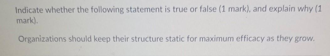 Indicate whether the following statement is true