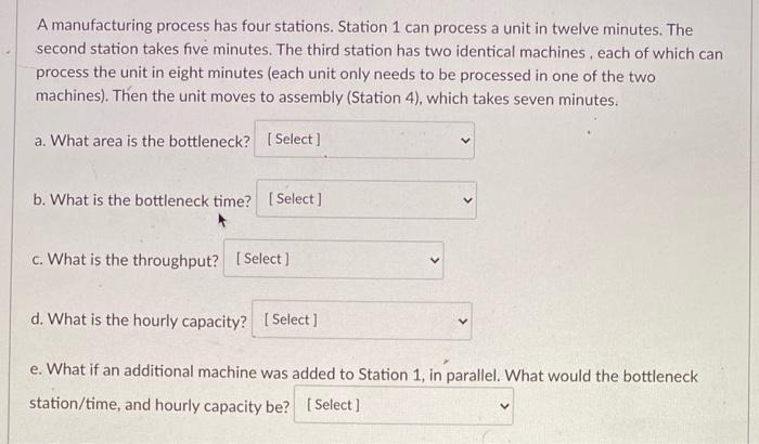 A manufacturing process has four stations.