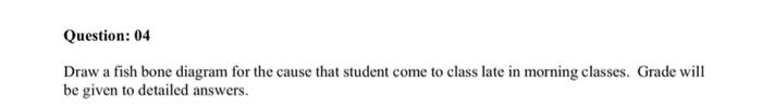 Draw a fish bone diagram for the cause that